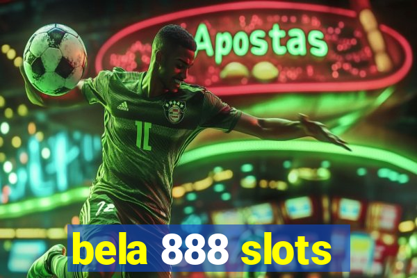 bela 888 slots